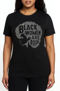 "Black Women Are Dope" Fashion T-Shirt
